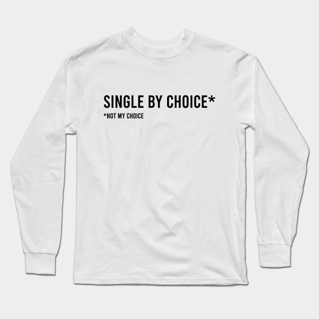 Single by Choice... Long Sleeve T-Shirt by twistedtee